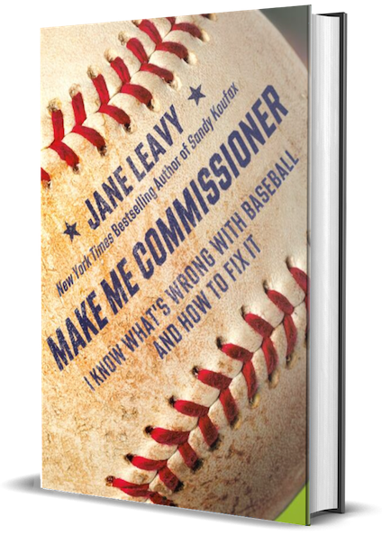 1749741815 Book cover for "Make Me Commissioner: I Know What's Wrong with Baseball and How to Fix It" by Jane Leavy